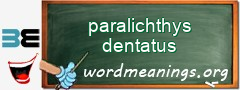 WordMeaning blackboard for paralichthys dentatus